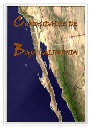 -606986-506389Curiosidades de Baja california<br />Curiosidades de Baja california<br />Mexicali, es una ciudad mexicana, capital del estado de Baja California y cabecera del municipio homónimo. Es la ciudad más al norte de México y de América Latina.<br />3437255960120Mexicali cuenta con 2 garitas dentro de la mancha urbana: la primera se encuentra en la zona centro de la ciudad con 12 carriles de circulación hacia EUA y la segunda llamada Garita Nuevo Mexicali, se encuentra a 12 km al oriente de la primera garita.<br />La relación entre Mexicali y Calexico es muy grande, ya que entre ambas ciudades, hay un gran enlace tanto económico como social, cultural y demográfico. Las garitas que unen a las 2 ciudades reporta un cruce promedio de 60 356 personas por día, dando un promedio anual de un poco más de 22 millones de personas, lo cual esta catalogada por la U.S. Customs and Border Protection como el segundo cruce más transitado del mundo (solo debajo de Tijuana - San Diego).<br />La palabra Mexicali es la unión de México y California. Aunque el gentilicio oficial es Mexicalense, es común el término quot;
Cachanillaquot;
, planta que se encuentra en estas tierras, junto a canales de agua la cual esta a punto de acabarse, que presentan registros bajos de lluvia.<br />El Terremoto de Baja California de 2010 fue un sismo ocurrido a las 15:40:40 hora local (UTC-8), del domingo 4 de abril de 2010, que alcanzó una magnitud de 7,2 , Según el Servicio Geológico de Estados Unidos, el epicentro del sismo se registró a 60 km al Sur-sureste de Mexicali.<br />El clima de Mexicali, por su escasa precipitación anual presenta clima árido. Bajo los criterios de la clasificación climática de Köppen es clima desértico cálido BWh. Alcanza temperaturas desde -5 °C en el invierno con heladas y neblina;, todos los años la temperatura supera los 45 °C a la sombra en el verano, con una marca absoluta de 52.0 °C en julio de 1995, considerándose como la ciudad más extremosa del pais.<br />Una sola vez se cubrió la ciudad de Mexicali de nieve en el siglo XX, el 12 de diciembre de 1932.<br />La ciudad es sede de uno de los festivales más importantes a nivel internacional de rock progresivo Baja Prog, una serie de conciertos de rock de bandas mexicanas y de otros países.<br /> La Miss Universo 1991 Lupita Jones es nativa de esta ciudad. siendo ella la primera mexicana en ganar el concurso de miss universo de México y orgullosa cachanilla.<br />Mexicali cuenta historia deportiva importante a lo largo de su vida, albergando a atletas de renombre como Enriqueta Basilio que fue la primera mujer en la historia que encendió una antorcha olímpica en los juegos olímpicos de México 1968.<br />Una de las comidas típicas es la comida china y la mejor comida china del mundo se hace en Mexicali, por su variedad y estilo de preparación.<br />Tijuana: La ciudad de Tijuana es la más poblada de ese estado y se ubica a 170 km al oeste de la capital estatal, Mexicali y a aproximadamente una hora y media al norte del puerto de Ensenada.<br /> La ciudad es cabecera del municipio del mismo nombre y se le conoce entre otros epítetos como la esquina de México o la puerta de México.<br /> Su lema es quot;
Aquí empieza la patriaquot;
.<br />3691255572770Se dice que el nombre se originó por un rancho propiedad de una quot;
Tía Juanaquot;
. Sin embargo, no existe en los archivos históricos de Baja California registro alguno sobre tal propiedad o rancho; <br />Algunos historiadores no originarios de la ciudad dicen que el nombre proviene de la lengua Yumana, antigua lengua hablada en la región. Al nombre de la ciudad se le acreditan diversas raíces como quot;
Tiguanaquot;
, quot;
Tiuanaquot;
, quot;
Tegüanaquot;
, quot;
Tiwanaquot;
, quot;
Tijuanquot;
, quot;
Ticuanquot;
, quot;
Tijuanaquot;
. <br />Algunos historiadores piensan que la palabra quot;
Tijuanaquot;
 y sus derivaciones significan junto al mar. Algunos otros historiadores dicen que el nombre proviene de otro lugar ubicado en el sur de la península. Otra teoría, aunque poco conocida, es que los primeros habitantes indígenas llamaban al Cerro Colorado (uno de los cerros más altos y de tono rojizo a la luz del sol) Tijuan o Ticuan, que significa Tortuga Recostada. <br />Y mucho mas…..<br />