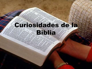 Curiosidades de la
      Biblia
 