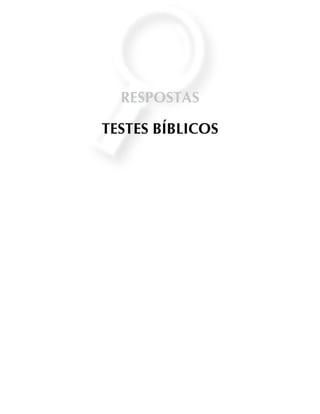 RESPOSTAS
TESTES BÍBLICOS
 