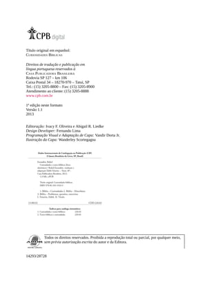 Título original em espanhol:
CURIOSIDADES BÍBLICAS
Direitos de tradução e publicação em
língua portuguesa reservados à
CASA PUBLICADORA BRASILEIRA
Rodovia SP 127 – km 106
Caixa Postal 34 – 18270-970 – Tatuí, SP
Tel.: (15) 3205-8800 – Fax: (15) 3205-8900
Atendimento ao cliente: (15) 3205-8888
www.cpb.com.br
1ª edição neste formato
Versão 1.1
2013
Editoração: Ivacy F. Oliveira e Abigail R. Liedke
Design Developer: Fernando Lima
Programação Visual e Adaptação de Capa: Vandir Dorta Jr.
Ilustração da Capa: Wanderley Scortegagna
Todos os direitos reservados. Proibida a reprodução total ou parcial, por qualquer meio,
sem prévia autorização escrita do autor e da Editora.
14293/28728
 