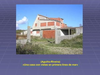 (Aguiño-Riveira) «Una casa con vistas en primera línea de mar» 