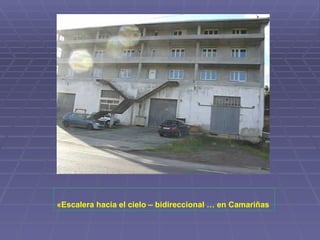 «Escalera hacia el cielo – bidireccional … en Camariñas   