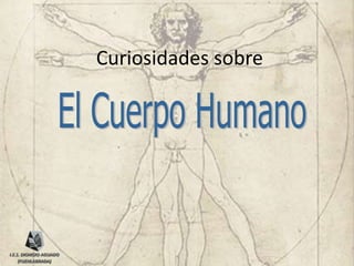 Curiosidades sobre




I.E.S. DIONISIO AGUADO
     (FUENLABRADA)
 