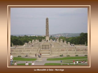 Le Monolith à Oslo - Norvège 