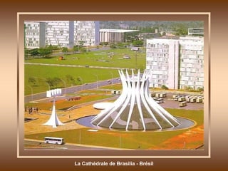 La Cathédrale de Brasilia - Brésil 