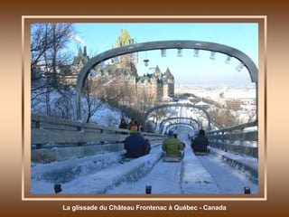 La glissade du Château Frontenac à Québec - Canada 