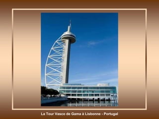 La Tour Vasco de Gama à Lisbonne - Portugal 
