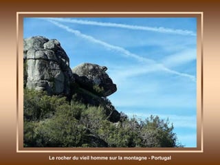 Le rocher du vieil homme sur la montagne - Portugal 