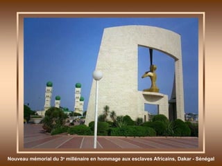 Nouveau mémorial du 3 e  millénaire en hommage aux esclaves Africains, Dakar - Sénégal 