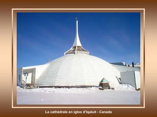 La cathédrale en igloo d’Iqaluit - Canada 