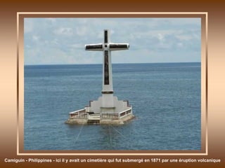 Camiguin - Philippines - ici il y avait un cimetière qui fut submergé en 1871 par une éruption volcanique 