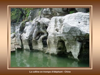 La colline en trompe d’éléphant - Chine 