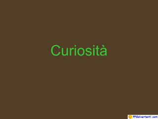 Curiosità
 