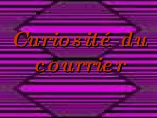 Curiosité du courrier 