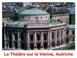 Le Théâtre sur la Vienne, Autriche
 