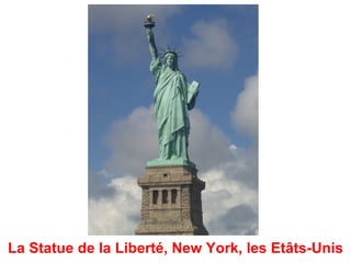 La Statue de la Liberté, New York, les Etâts-Unis
 