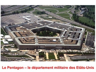 Le Pentagon – le département militaire des Etâts-Unis
 