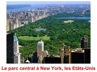 Le parc central à New York, les Etâts-Unis
 