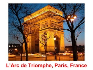 L’Arc de Triomphe, Paris, France
 