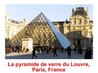 La pyramide de verre du Louvre,
         Paris, France
 