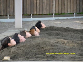 Les bains de sable à Beppu, Japon
 