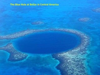 The Blue Hole at Belize in Central America 