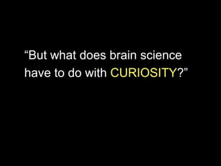 Curiosity