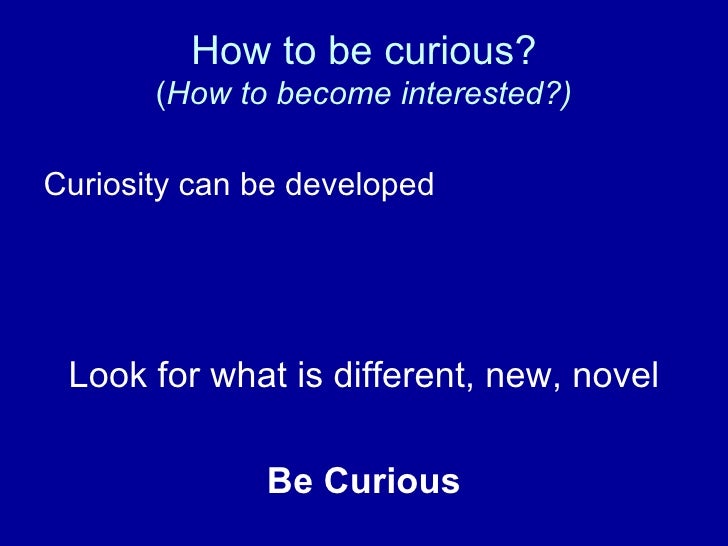 How To Be Curious