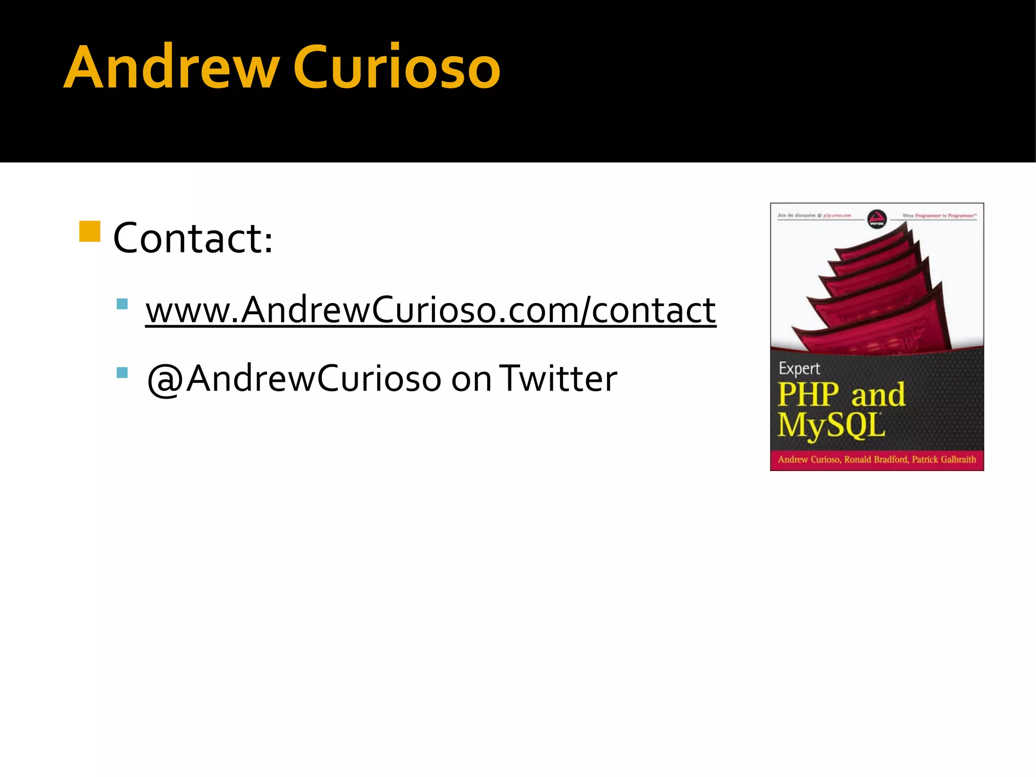 Andrew Curioso
 Contact:
 www.AndrewCurioso.com/contact
 @AndrewCurioso onTwitter
 