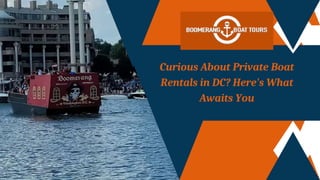 Curious About Private Boat
Rentals in DC? Here's What
Awaits You
 