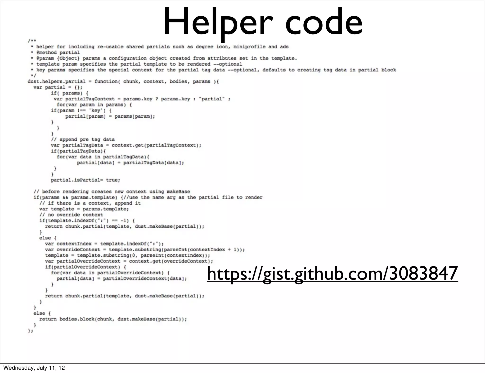 Helper code




                           https://gist.github.com/3083847



Wednesday, July 11, 12
 