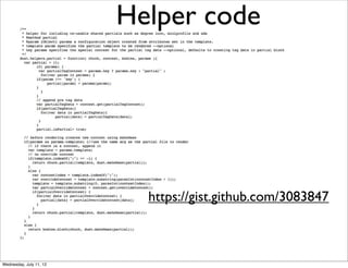 Helper code




                           https://gist.github.com/3083847



Wednesday, July 11, 12
 