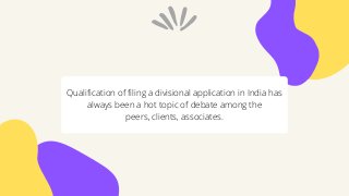 Curious Tale Of Divisional Applications Under The Indian Patent System.pdf
