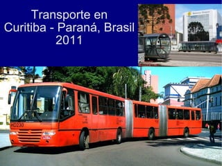 Transporte en Curitiba - Paraná, Brasil 2011 