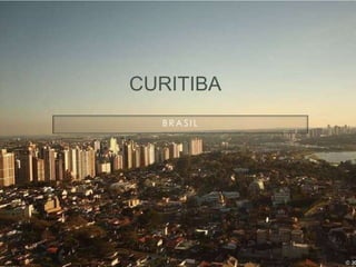 CURITIBA
  BRASIL
 