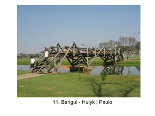 11. Barigui - Hulyk ; Paulo
 