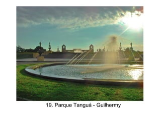 19. Parque Tanguá - Guilhermy
 