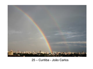 25 – Curitiba - João Carlos
 