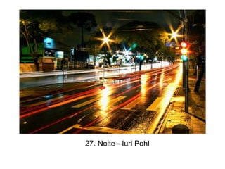 27. Noite - Iuri Pohl
 