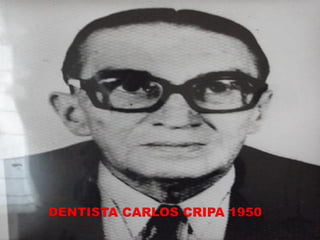DENTISTA CARLOS CRIPA 1950
 