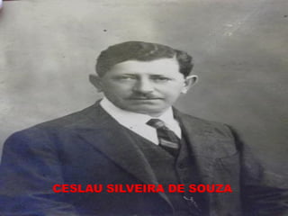 CESLAU SILVEIRA DE SOUZA
 