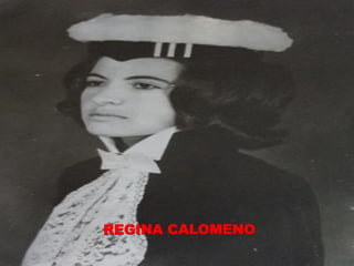 REGINA CALOMENO
 