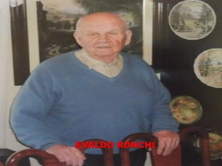 EVALDO RONCHI
 