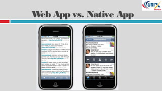 Web App vs. Native App
 