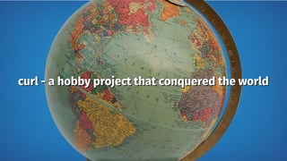 curl - a hobby project that conquered the worldcurl - a hobby project that conquered the world
 