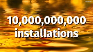 10,000,000,00010,000,000,000
installationsinstallations
@bagder@bagder
 