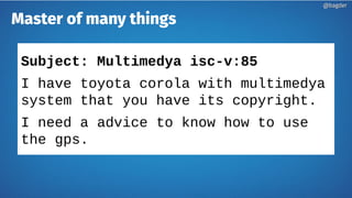 Subject: Multimedya isc-v:85
I have toyota corola with multimedya
system that you have its copyright.
I need a advice to know how to use
the gps.
Master of many things
@bagder@bagder
 