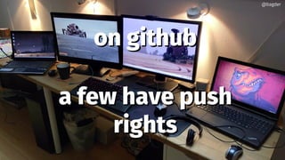 on githubon github
a few have pusha few have push
rightsrights
@bagder@bagder
 