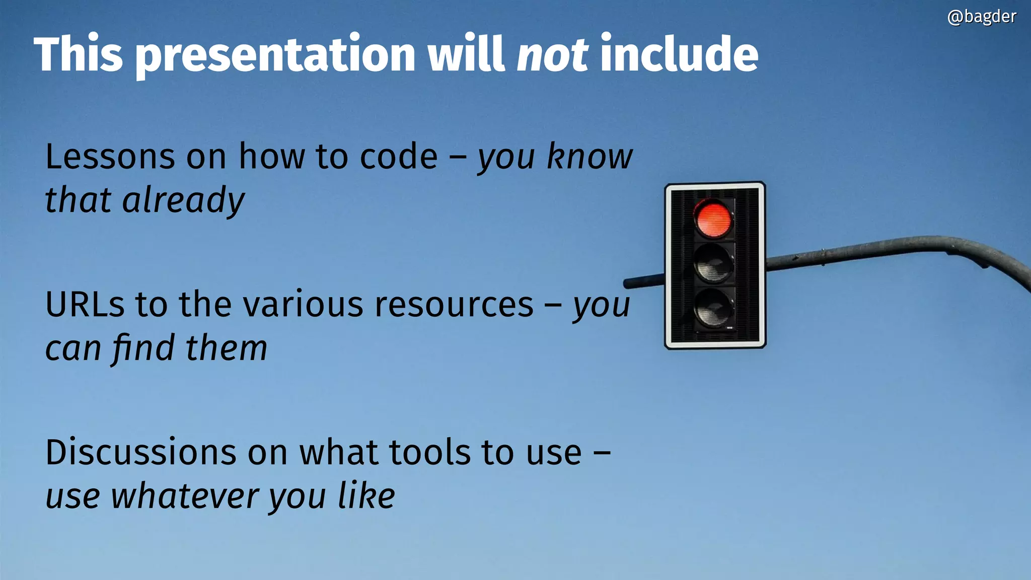 @bagder@bagder
Lessons on how to code – you know
that already
URLs to the various resources – you
can find them
Discussions on what tools to use –
use whatever you like
This presentation will not include
@bagder@bagder
 