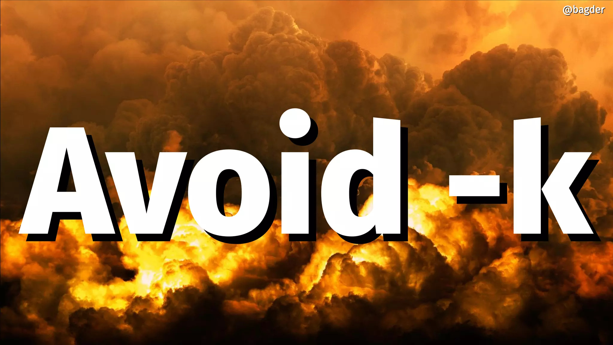 @bagder@bagder
Avoid -kAvoid -k
 